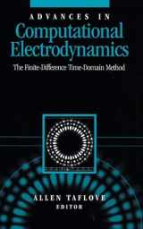 9780890068342-0890068348-Advances in Computational Electrodynamics: The Finite-Difference Time-Domain Method (Artech House Antenna Library)