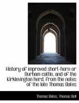 9781115561099-111556109X-History of improved short-horn or Durham cattle, and of the Kirklevington herd, from the notes of th