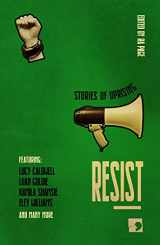 9781912697311-1912697319-Resist: Stories of Uprising (History-into-fiction)