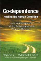9781558741508-155874150X-Co-Dependence Healing the Human Condition: The New Paradigm for Helping Professionals and People in Recovery