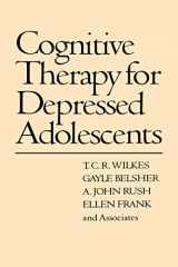9780898621198-0898621194-Cognitive Therapy for Depressed Adolescents