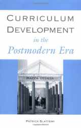 9780815319269-0815319266-Curriculum Development in the Postmodern Era (Critical Education Practice)