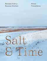 9781623719210-1623719216-Salt & Time: Recipes from a Russian Kitchen