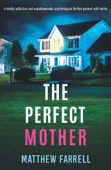 9781803148434-1803148438-The Perfect Mother: A totally addictive and unputdownable psychological thriller packed with twists