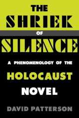 9780813160139-0813160138-The Shriek of Silence: A Phenomenology of the Holocaust Novel