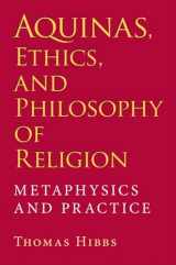 9780253348814-0253348811-Aquinas, Ethics, and Philosophy of Religion: Metaphysics and Practice