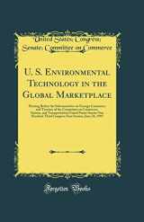 9780332137049-033213704X-U. S. Environmental Technology in the Global Marketplace: Hearing Before the Subcommittee on Foreign Commerce and Tourism of the Committee on Commerce, Science, and Transportation United States Senate