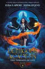9781947425293-1947425293-Demigods Academy - Book 4: The Threads Of Life (Season Two) (Demigods Academy series)