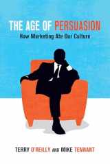 9781582437248-1582437246-The Age of Persuasion: How Marketing Ate Our Culture