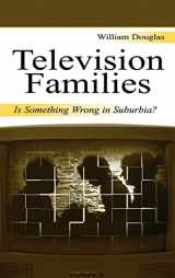 9780805840124-0805840125-Television Families: Is Something Wrong in Suburbia? (Routledge Communication Series)