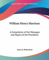 9781419100680-1419100688-William Henry Harrison: A Compilation of the Messages and Papers of the Presidents