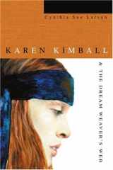 9780595276158-0595276156-Karen Kimball & the Dream Weaver's Web