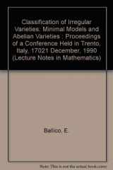 9780387552958-0387552952-Classification of Irregular Varieties: Minimal Models and Abelian Varieties : Proceedings of a Conference Held in Trento, Italy, 17021 December, 1990 (Lecture Notes in Mathematics)
