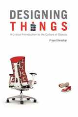 9781845204266-1845204263-Designing Things: A Critical Introduction to the Culture of Objects
