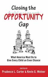 9780199982981-0199982988-Closing the Opportunity Gap: What America Must Do to Give Every Child an Even Chance