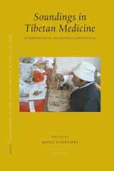 9789004155503-9004155503-Proceedings of the Tenth Seminar of the Iats, 2003. Volume 10: Soundings in Tibetan Medicine: Anthropological and Historical Perspectives (Brill's Tibetan Studies Library)
