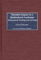 9781567506693-1567506690-Narrative Inquiry in a Multicultural Landscape: Multicultural Teaching and Learning (Issues in Curriculum Theory, Policy, and Research)