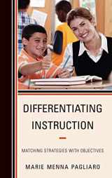 9781610484596-1610484592-Differentiating Instruction: Matching Strategies with Objectives