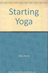 9780706377514-0706377516-STARTING YOGA A STEP BY STEP PROGRAMME FOR HEALTH AND WELLBEING