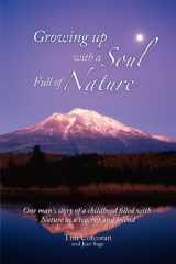 9781457501562-1457501562-Growing Up With a Soul Full of Nature: One man's story of a childhood filled with nature as a teacher