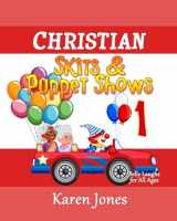 9781511838658-1511838655-Christian Skits & Puppet Shows: Belly Laughs for All Ages