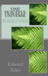 9781543158939-1543158935-One Peaceful Universe: Macrobiotic Cosmology and the Quest for Peace