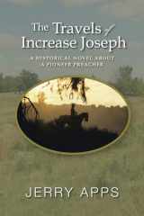 9780299247546-0299247546-The Travels of Increase Joseph: A Historical Novel about a Pioneer Preacher