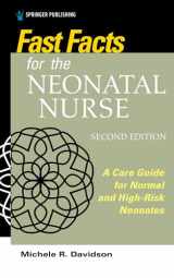 9780826184849-0826184847-Fast Facts for the Neonatal Nurse, Second Edition: A Care Guide for Normal and High-Risk Neonates