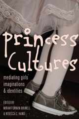 9781433120626-1433120623-Princess Cultures: Mediating Girls’ Imaginations and Identities (Mediated Youth)