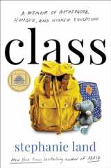 9781982151393-1982151390-Class: A Memoir of Motherhood, Hunger, and Higher Education
