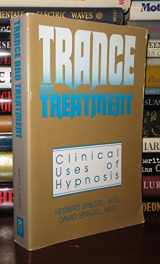 9780880482646-0880482648-Trance and Treatment: Clinical Uses of Hypnosis