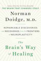 9780670025503-067002550X-The Brain's Way of Healing: Remarkable Discoveries and Recoveries from the Frontiers of Neuroplasticity
