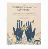 9780760379134-0760379130-The Spirtual Herbalism Companion