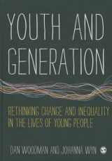 9781446259054-1446259056-Youth and Generation: Rethinking change and inequality in the lives of young people