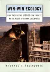 9780195156041-0195156048-Win-Win Ecology: How the Earth's Species Can Survive in the Midst of Human Enterprise