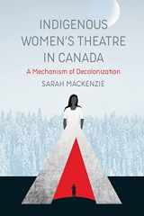 9781773631875-177363187X-Indigenous Women’s Theatre in Canada: A Mechanism of Decolonization