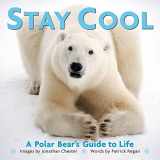 9780740791376-0740791370-Stay Cool: A Polar Bear's Guide to Life (Volume 3) (Extreme Images)