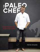 9781607747437-160774743X-The Paleo Chef: Quick, Flavorful Paleo Meals for Eating Well [A Cookbook]