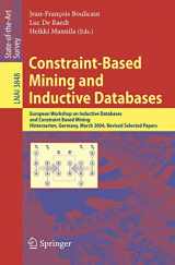 9783540313311-3540313311-Constraint-Based Mining and Inductive Databases: European Workshop on Inductive Databases and Constraint Based Mining, Hinterzarten, Germany, March ... (Lecture Notes in Computer Science, 3848)