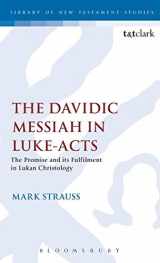 9781850755227-1850755221-The Davidic Messiah in Luke-Acts: The Promise and its Fulfilment in Lukan Christology (The Library of New Testament Studies)