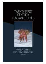 9781560236511-1560236515-Twenty-First Century Lesbian Studies