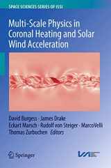 9781461464600-1461464609-Multi-Scale Physics in Coronal Heating and Solar Wind Acceleration: From the Sun into the Inner Heliosphere (Space Sciences Series of ISSI, 38)