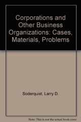 9780820548630-0820548634-Corporations and Other Business Organizations: Cases, Materials, Problems