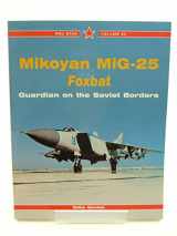 9781857802597-1857802594-Mikoyan MiG-25 Foxbat: Guardian of the Soviet Borders - Red Star Vol. 34