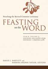 9780664230982-0664230989-Feasting on the Word: Year B, Volume 3: Pentecost and Season after Pentecost 1 (Propers 3-16)