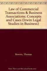 9780256178647-025617864X-Law of Commercial Transactions & Business Associations: Concepts and Cases (Irwin Legal Studies in Business)