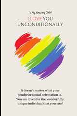 9781775352679-1775352676-I Love You Unconditionally: A Journal for LGBTQ Children & Teens