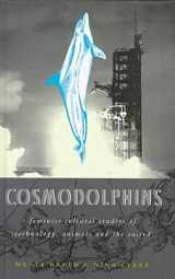 9781856498159-1856498158-Cosmodolphins: Feminist Cultural Studies of Technology, Animals and the Sacred