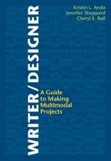 9781457600456-1457600455-Writer/Designer: A Guide to Making Multimodal Projects