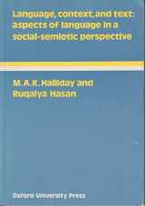 9780194371544-0194371549-Language, Context, and Text: Aspects of Language in a Social-Semiotic Perspective (Language Education)